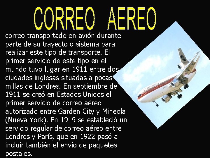 correo transportado en avión durante parte de su trayecto o sistema para realizar este