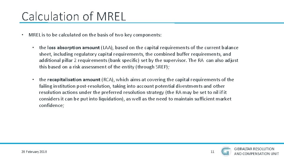 Calculation of MREL • MREL is to be calculated on the basis of two