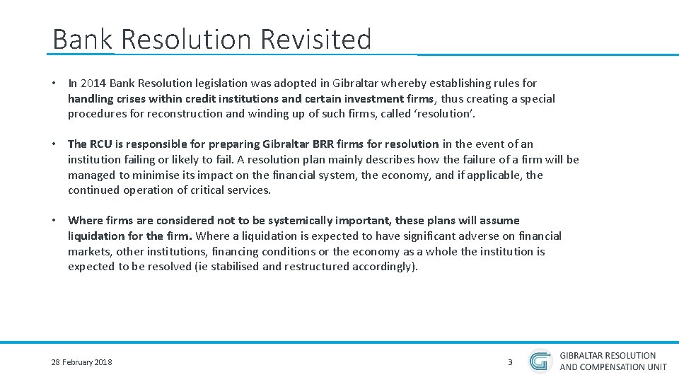 Bank Resolution Revisited • In 2014 Bank Resolution legislation was adopted in Gibraltar whereby