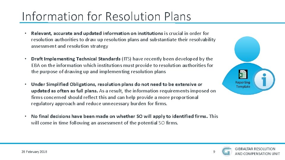 Information for Resolution Plans • Relevant, accurate and updated information on institutions is crucial