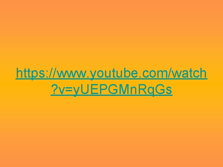 https: //www. youtube. com/watch ? v=y. UEPGMn. Rq. Gs 