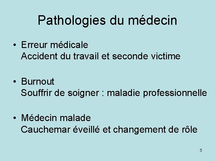 Pathologies du médecin • Erreur médicale Accident du travail et seconde victime • Burnout