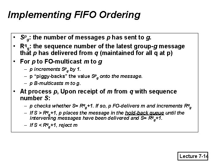 Implementing FIFO Ordering • Spg: the number of messages p has sent to g.