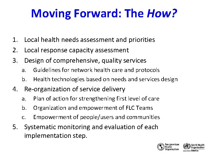 Moving Forward: The How? 1. Local health needs assessment and priorities 2. Local response