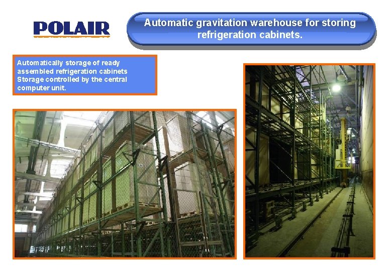 Automatic gravitation warehouse for storing refrigeration cabinets. Automatically storage of ready assembled refrigeration cabinets