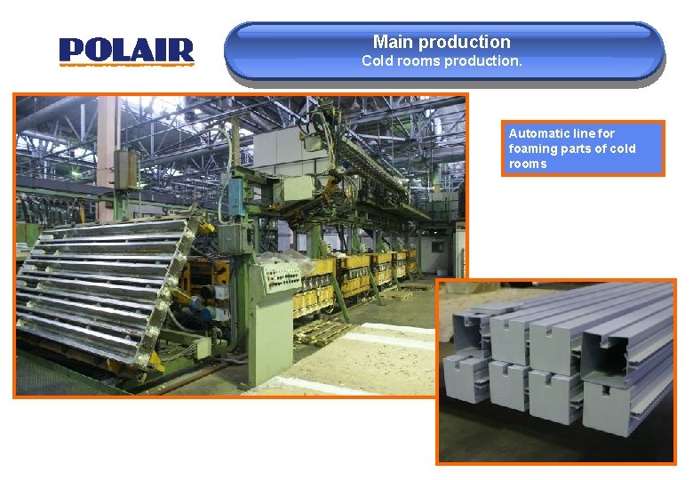 Main production Cold rooms production. Automatic line for foaming parts of cold rooms 