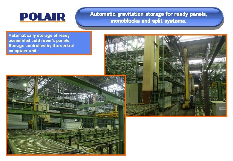 Automatic gravitation storage for ready panels, monoblocks and split systems. Automatically storage of ready