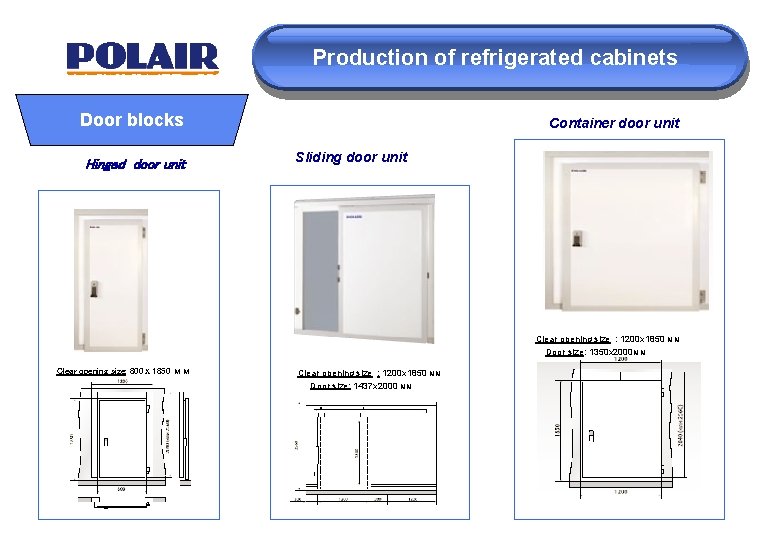 Production of refrigerated cabinets Door blocks Hinged door unit Container door unit Sliding door