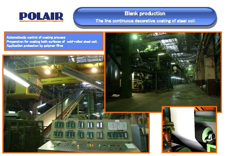 Blank production The line continuous decorative coating of steel coil. Automatically control of coating