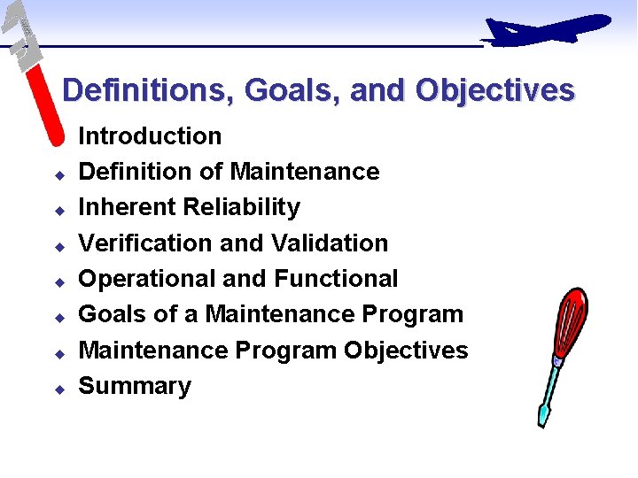 Definitions, Goals, and Objectives u u u u Introduction Definition of Maintenance Inherent Reliability