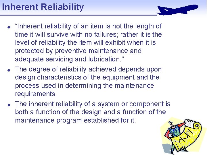 Inherent Reliability u u u “Inherent reliability of an item is not the length