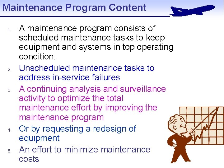 Maintenance Program Content 1. 2. 3. 4. 5. A maintenance program consists of scheduled