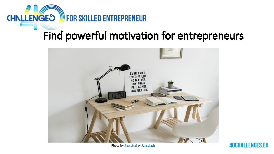 Find powerful motivation for entrepreneurs Photo by Rawpixel on Unsplash 