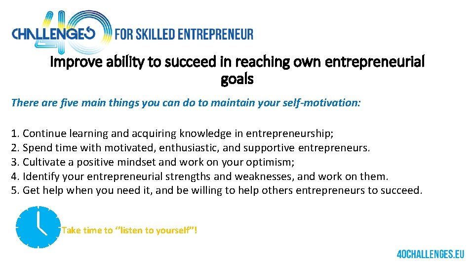 Improve ability to succeed in reaching own entrepreneurial goals There are five main things