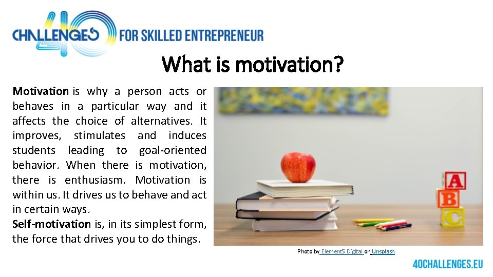 What is motivation? Motivation is why a person acts or behaves in a particular