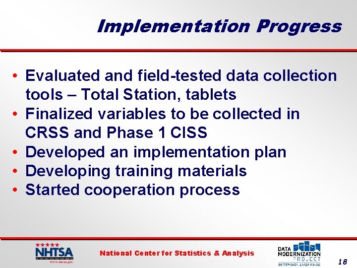 Implementation Progress • Evaluated and field-tested data collection tools – Total Station, tablets •