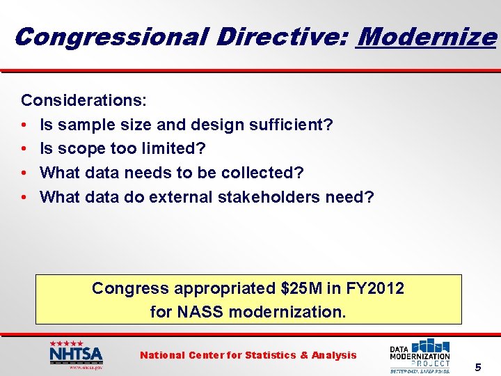Congressional Directive: Modernize Considerations: • Is sample size and design sufficient? • Is scope