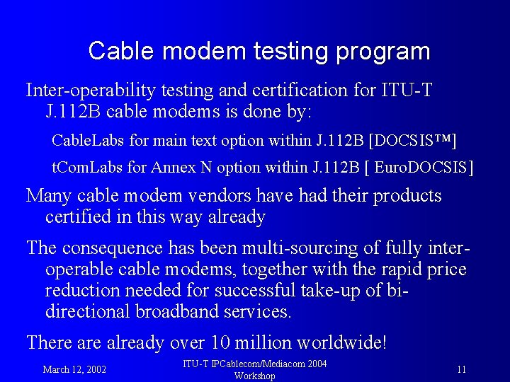 Cable modem testing program Inter-operability testing and certification for ITU-T J. 112 B cable