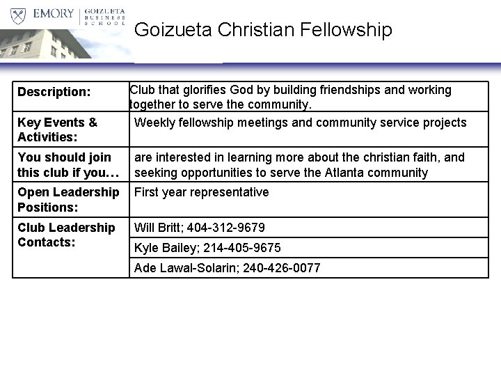 Goizueta Christian Fellowship Description: Key Events & Activities: Club that glorifies God by building