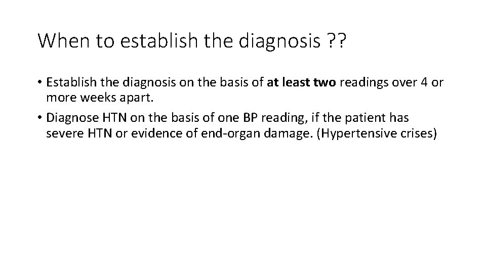 When to establish the diagnosis ? ? • Establish the diagnosis on the basis