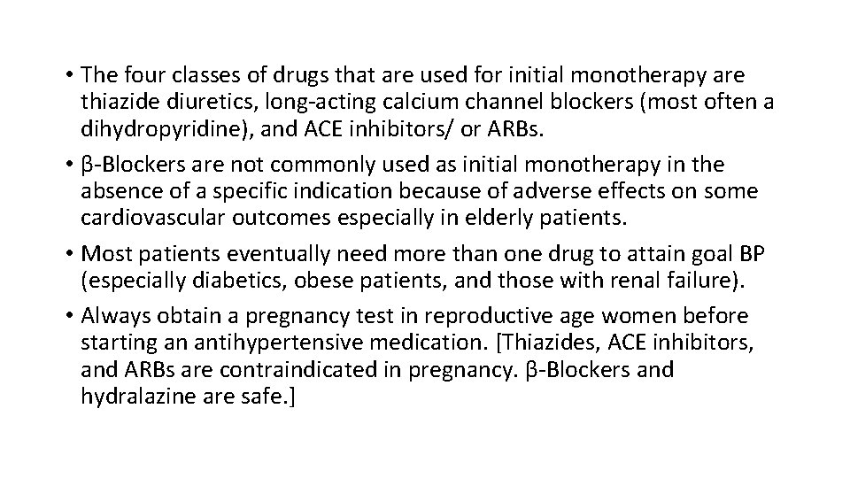  • The four classes of drugs that are used for initial monotherapy are