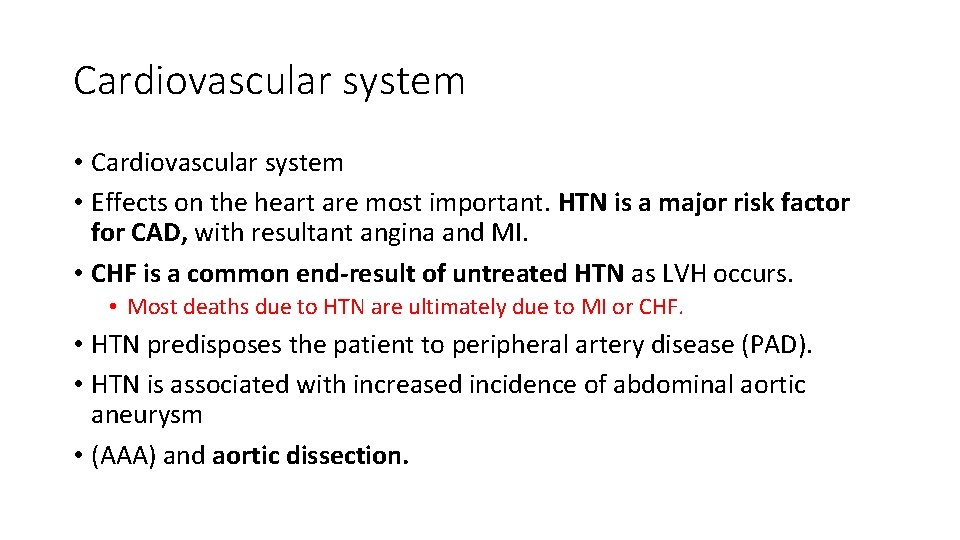 Cardiovascular system • Effects on the heart are most important. HTN is a major