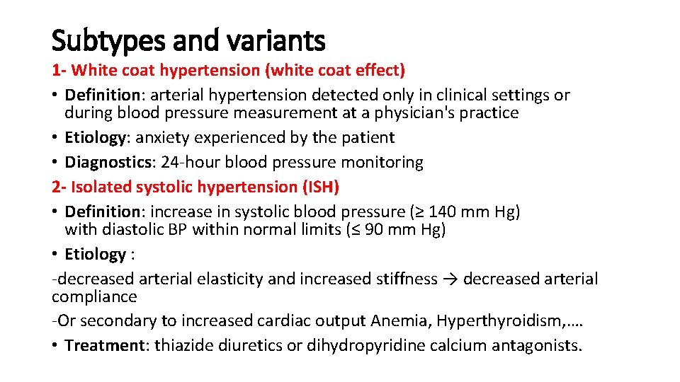 Subtypes and variants 1 - White coat hypertension (white coat effect) • Definition: arterial