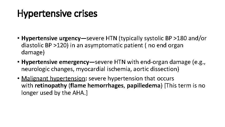 Hypertensive crises • Hypertensive urgency—severe HTN (typically systolic BP >180 and/or diastolic BP >120)