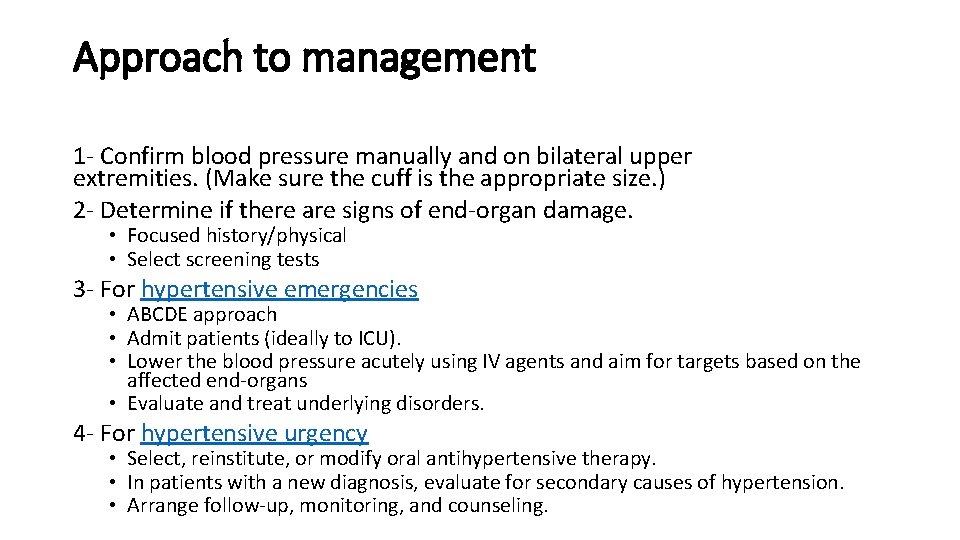 Approach to management 1 - Confirm blood pressure manually and on bilateral upper extremities.