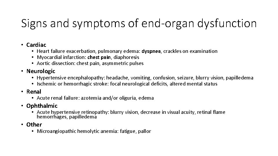 Signs and symptoms of end-organ dysfunction • Cardiac • Heart failure exacerbation, pulmonary edema: