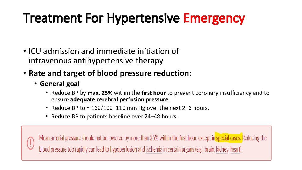 Treatment For Hypertensive Emergency • ICU admission and immediate initiation of intravenous antihypertensive therapy