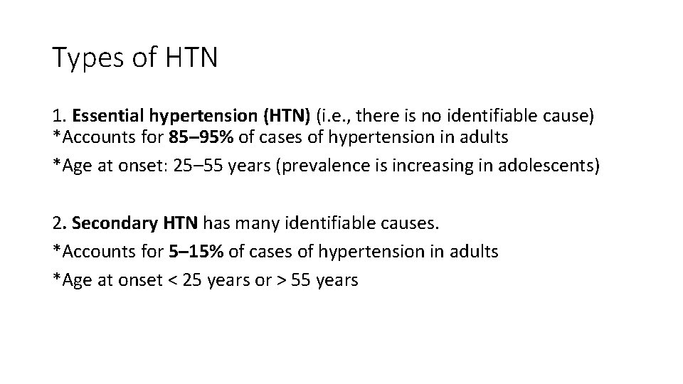 Types of HTN 1. Essential hypertension (HTN) (i. e. , there is no identifiable