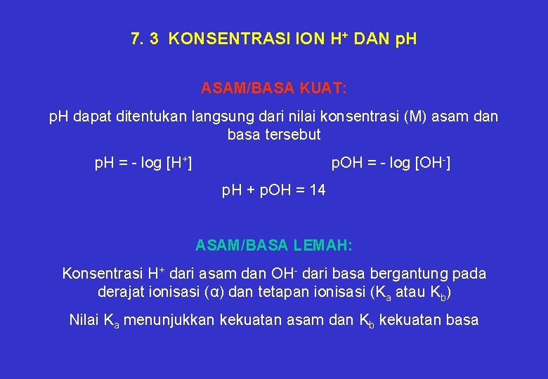 7. 3 KONSENTRASI ION H+ DAN p. H ASAM/BASA KUAT: p. H dapat ditentukan