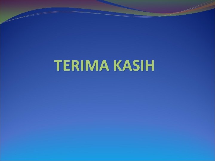 TERIMA KASIH 