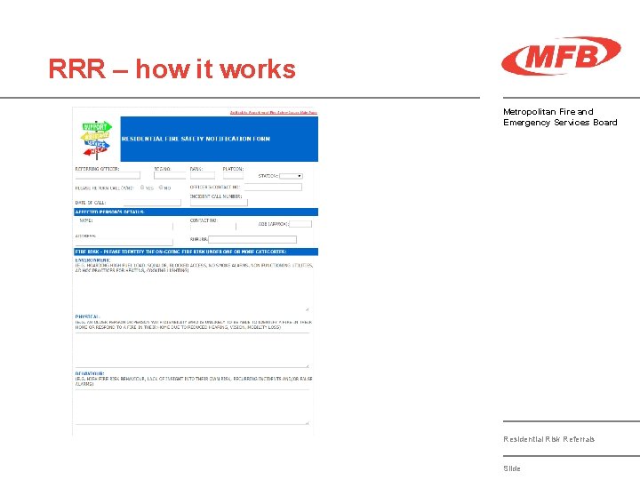 RRR – how it works Metropolitan Fire and Emergency Services Board Residential Risk Referrals