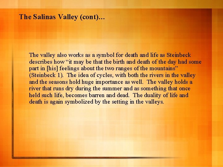 The Salinas Valley (cont)… The valley also works as a symbol for death and