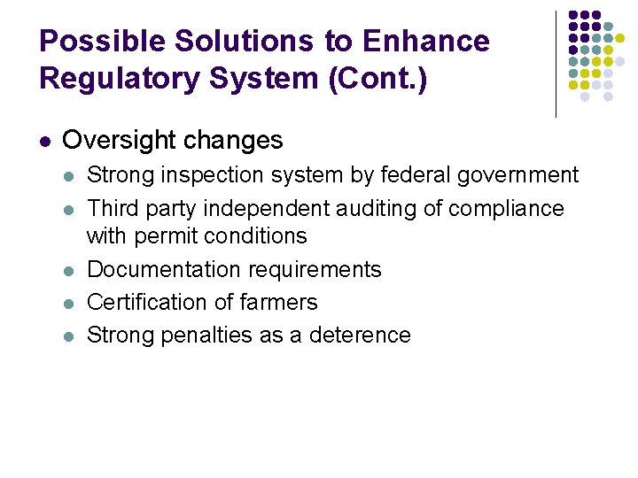 Possible Solutions to Enhance Regulatory System (Cont. ) l Oversight changes l l l