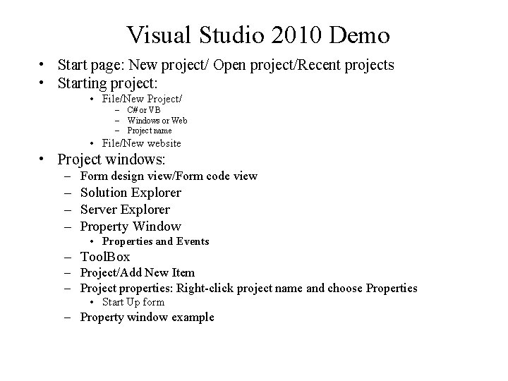 Visual Studio 2010 Demo • Start page: New project/ Open project/Recent projects • Starting