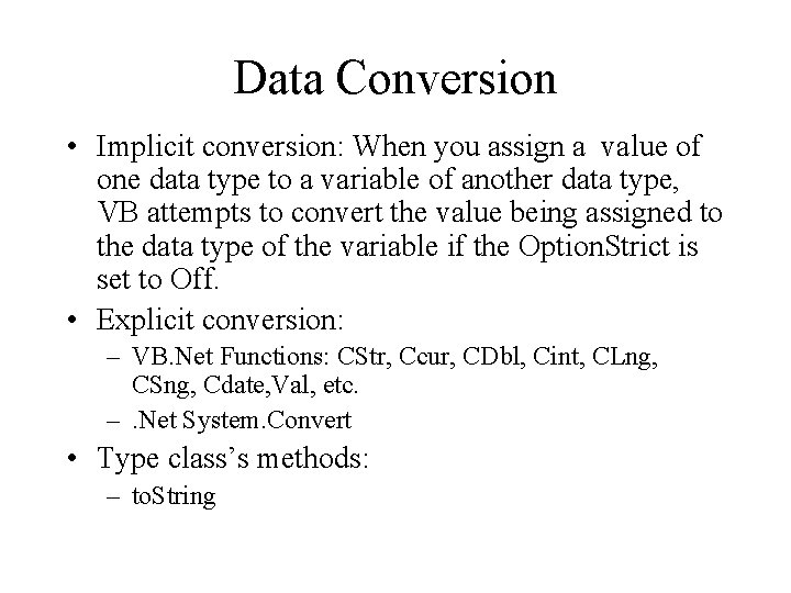 Data Conversion • Implicit conversion: When you assign a value of one data type