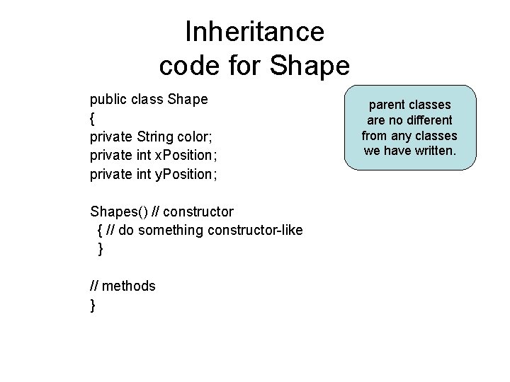 Inheritance code for Shape public class Shape { private String color; private int x.