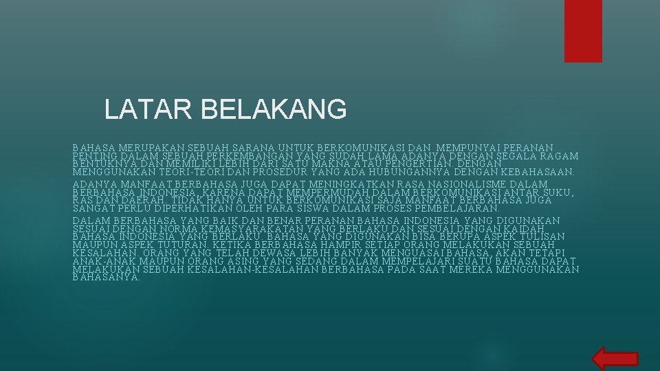 LATAR BELAKANG BAHASA MERUPAKAN SEBUAH SARANA UNTUK BERKOMUNIKASI DAN MEMPUNYAI PERANAN PENTING DALAM SEBUAH