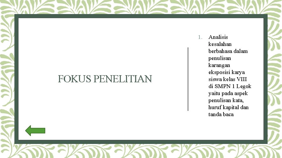 1. FOKUS PENELITIAN Analisis kesalahan berbahasa dalam penulisan karangan eksposisi karya siswa kelas VIII