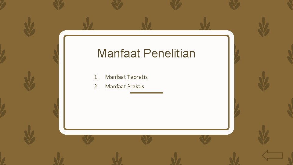 Manfaat Penelitian 1. Manfaat Teoretis 2. Manfaat Praktis 