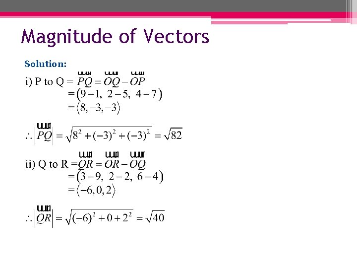 Magnitude of Vectors Solution: 