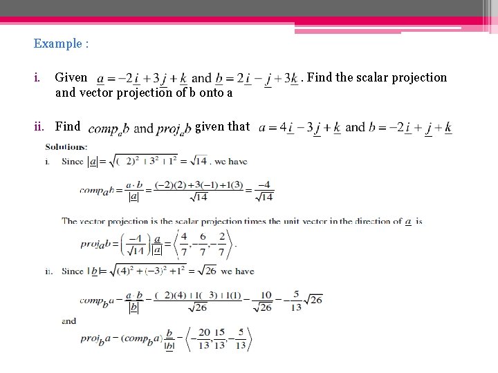 Example : i. Given and vector projection of b onto a ii. Find Solutions: