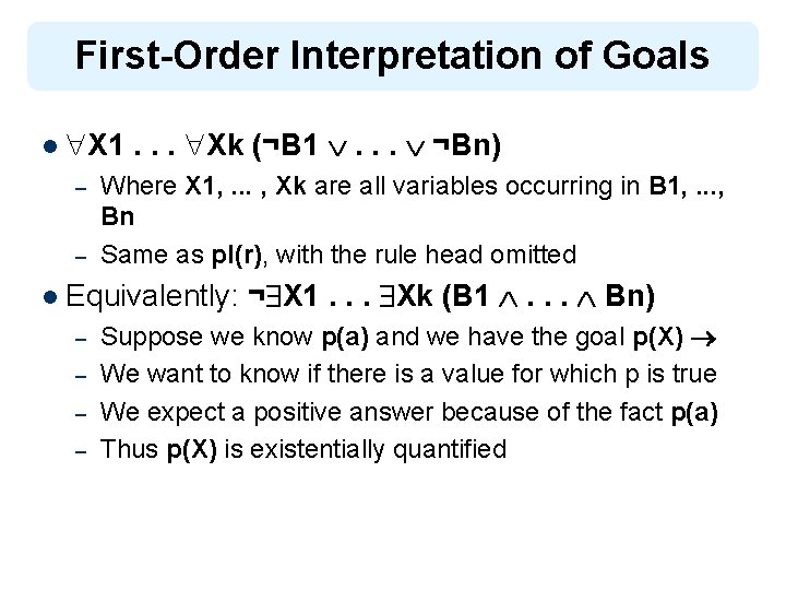 First-Order Interpretation of Goals l X 1 – – . . . Xk (¬B