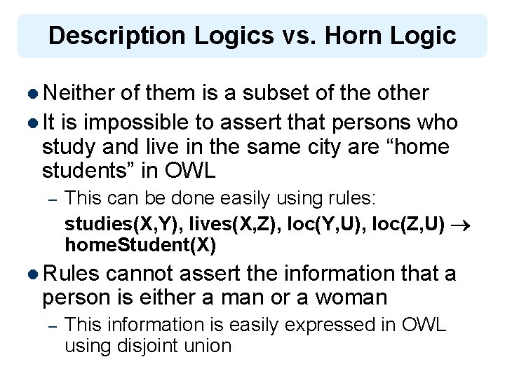 Description Logics vs. Horn Logic l Neither of them is a subset of the