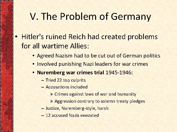 V. The Problem of Germany • Hitler's ruined Reich had created problems for all