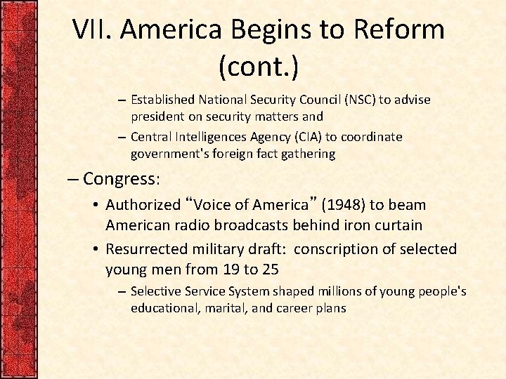 VII. America Begins to Reform (cont. ) – Established National Security Council (NSC) to