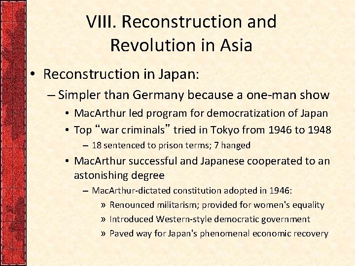 VIII. Reconstruction and Revolution in Asia • Reconstruction in Japan: – Simpler than Germany